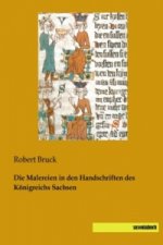 Die Malereien in den Handschriften des Königreichs Sachsen