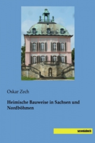 Heimische Bauweise in Sachsen und Nordböhmen