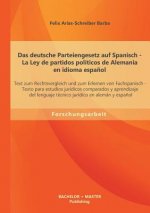 Das deutsche Parteiengesetz auf Spanisch (La Ley de partidos politicos de Alemania en idioma espanol)