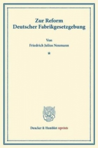 Zur Reform Deutscher Fabrikgesetzgebung.