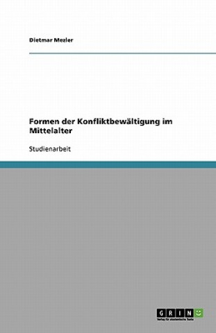 Formen der Konfliktbewaltigung im Mittelalter