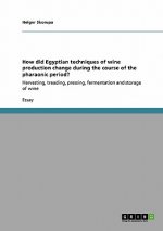 How did Egyptian techniques of wine production change during the course of the pharaonic period?