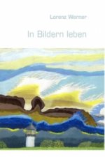 In Bildern leben