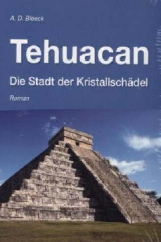 Tehuacan - Die Stadt der Kristallschädel