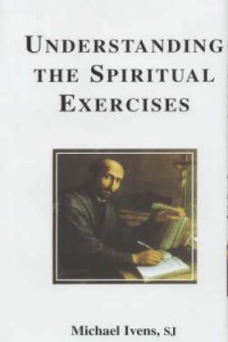 Understanding the Spiritual Exercises