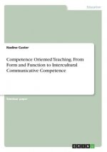 From Form to Function over Competence Oriented Teaching to the goal of the intercultural communicative competence