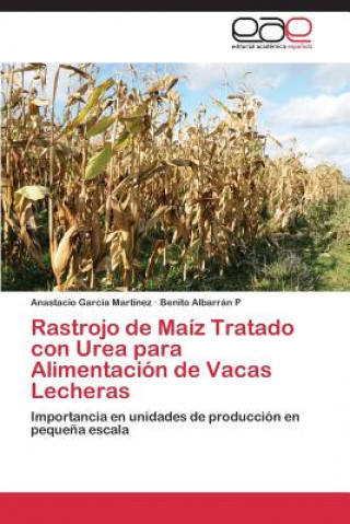 Rastrojo de Maiz Tratado con Urea para Alimentacion de Vacas Lecheras