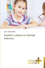 Ensenar y Educar En Libertad