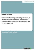 Tertiäre Ausbeutung; Zukunftspersektive/n - Subjektwissenschaftliche Hinweise auf historisch-materialistische Realanalysen des 21. Jahrhunderts