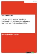 ...denkt immer an den 'mittleren Funktionär'... - Wolfgang Abendroth (2. Mai 1906 bis 15. September 1985)