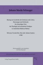 Beytrag zur Geschichte der Intoleranz oder Leben, Meynungen und Schicksale des ehemaligen Doct. der Theologie und reformirten Predigers in Amsterdam B