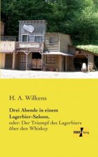 Drei Abende in einem Lagerbier-Saloon,