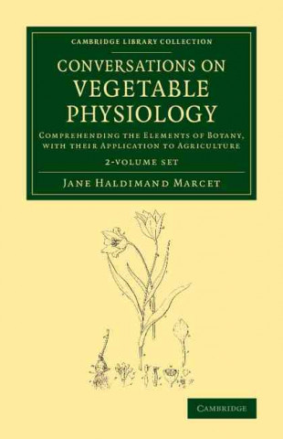 Conversations on Vegetable Physiology 2 volume Set