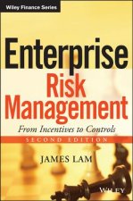 Enterprise Risk Management, Second Edition - From Incentives to Controls