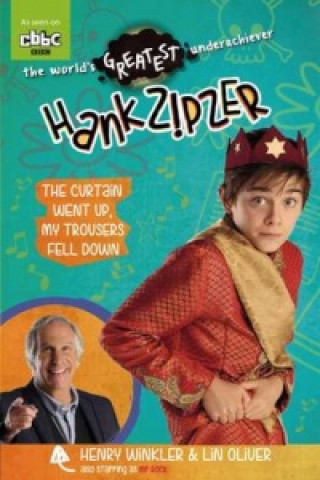 Hank Zipzer 11: The Curtain Went Up, My Trousers Fell Down