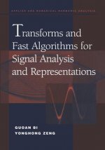 Transforms and Fast Algorithms for Signal Analysis and Representations