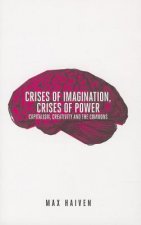 Crises of Imagination, Crises of Power