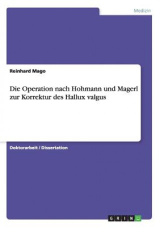 Die Operation nach Hohmann und Magerl zur Korrektur  des  Hallux  valgus
