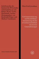 Gewinnmaximierung Und Rentabilit tsmaximierung ALS Ziel Erwerbswirtschaftlich Orientierter Unternehmungen Und Die Erreichung Dieses Zieles Durch Optim