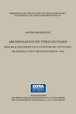 Archaologische Forschungen Der Max Freiherr Von Oppenheim-Stiftung Im Noerdlichen Mesopotamien 1956