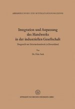 Integration Und Anpassung Des Handwerks in Der Industriellen Gesellschaft