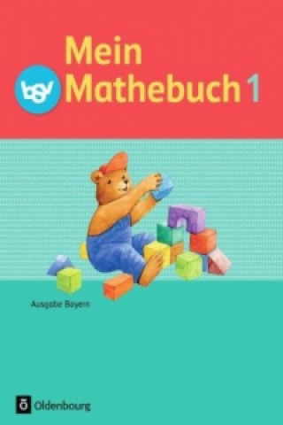 Mein Mathebuch - Ausgabe B für Bayern - 1. Jahrgangsstufe