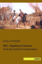 1813 - Napoleon in Sachsen