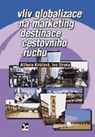 Vliv globalizace na marketing destinace cestovního ruchu