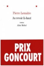 Au revoir la-haut (Prix Goncourt 2013)