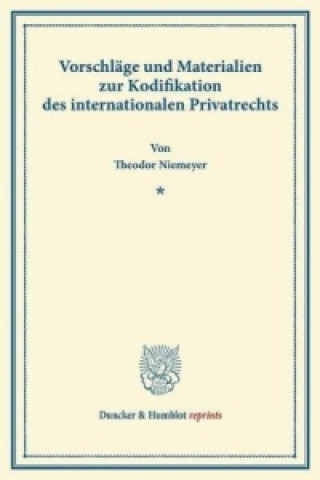 Vorschläge und Materialien zur Kodifikation des internationalen Privatrechts.