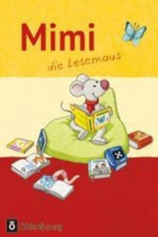 Mimi, die Lesemaus - Fibel für den Erstleseunterricht - Ausgabe F (Bayern, Baden-Württemberg, Rheinland-Pfalz und Hessen)