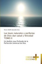 Leyes Naturales y Perfectas de Dios Dan Salud y Felicidad Tomo II