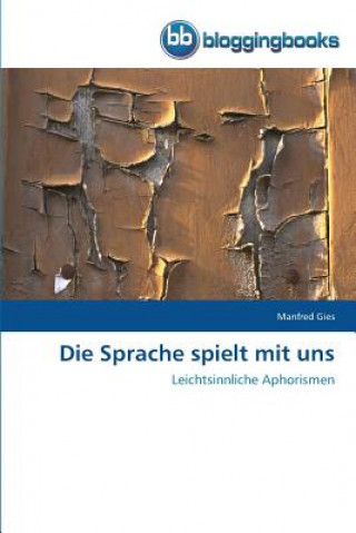 Sprache spielt mit uns