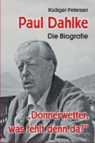 Paul Dahlke - Die Biografie