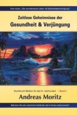 Zeitlose Geheimnisse der Gesundheit & Verjüngung