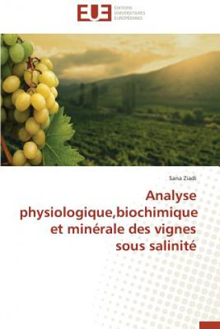 Analyse Physiologique, Biochimique Et Min rale Des Vignes Sous Salinit