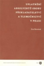 Uplatnění absolventů oboru překladatelství a tlumočnictví v praxi