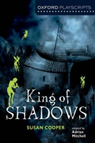 Oxford Playscripts: King of Shadows (Susan Cooper,Mitchell)(Miękka)