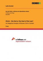 Christ - the End or the Goal of the Law?