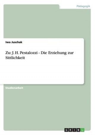 Zu: J. H. Pestalozzi - Die Erziehung zur Sittlichkeit