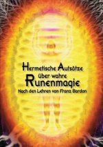 Hermetische Aufsatze uber wahre Runenmagie
