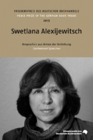 Friedenspreis des Deutschen Buchhandels 2013 / Swetlana Alexijewitsch