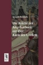 Die Reiche der Angelsachsen zur Zeit Karls des Großen
