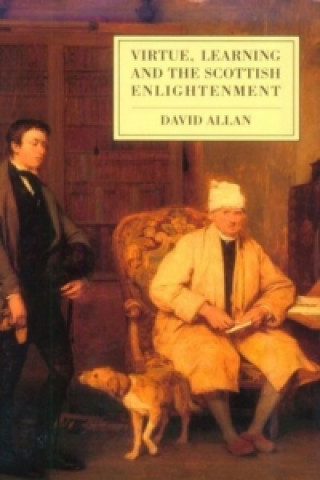 Virtue, Learning and the Scottish Enlightenment