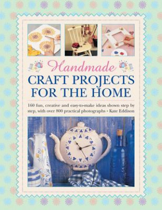 Handmade Craft Projects for the Home (Kate Eddison)(Pevná)