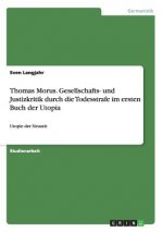 Thomas Morus. Gesellschafts- und Justizkritik durch die Todesstrafe im ersten Buch der Utopia