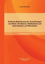 Kritische Betrachtung der Auswirkungen von Work-Life-Balance-Massnahmen auf Unternehmen und Mitarbeiter
