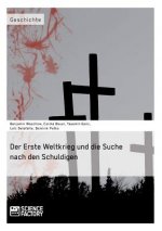Erste Weltkrieg und die Suche nach den Schuldigen
