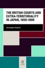 British Courts and Extra-Territoriality in Japan, 1859-1899