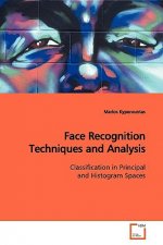 Face Recognition Techniques and Analysis